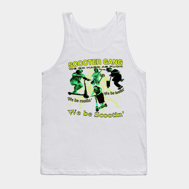 Scooter G A N G - We be rootin, We be tootin, We be scootin - y2k Sports Very Awesome and Cool Tank Top by blueversion